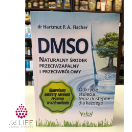 "DMSO. Naturalny środek przeciwzapalny i przeciwbólowy" dr Hartmut P.A. Fischer